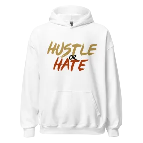 Hustle or Hate Hoodie